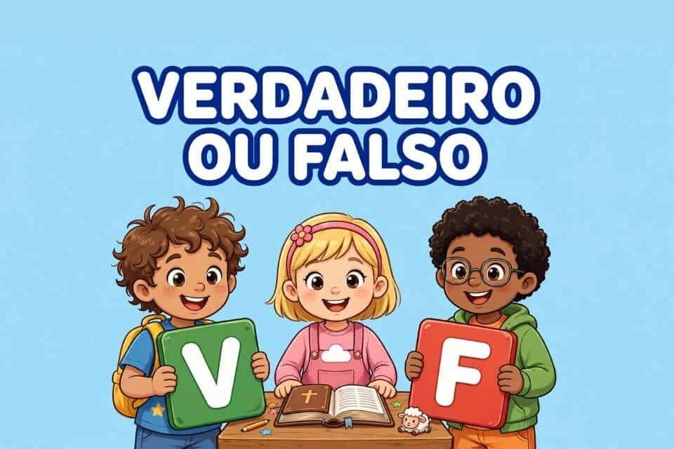 Quiz Bíblico Infantil Verdadeiro ou Falso