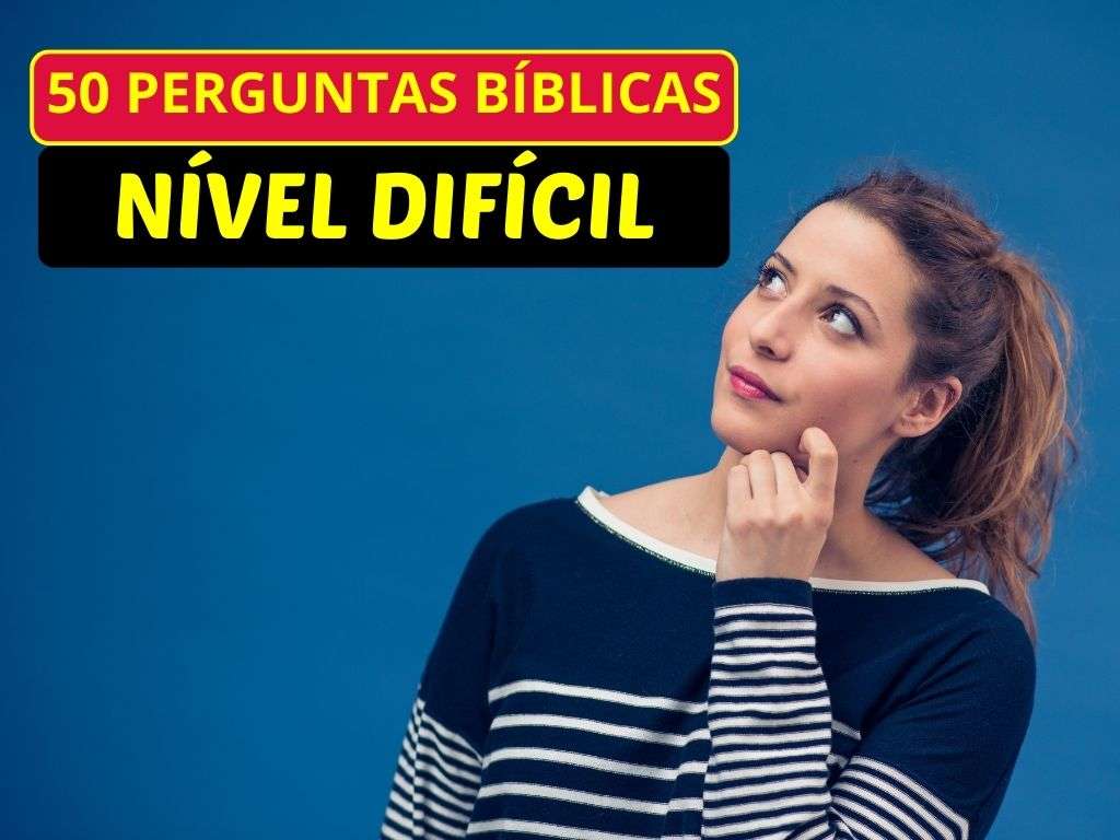 20 PERGUNTAS BÍBLICAS DE NÍVEL FÁCIL MÉDIO E DIFÍCIL