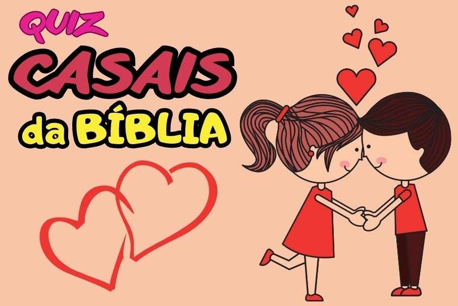 APRENDA MAIS DA BÍBLIA COM QUIZ SOBRE OS CASAIS DA BÍBLIA