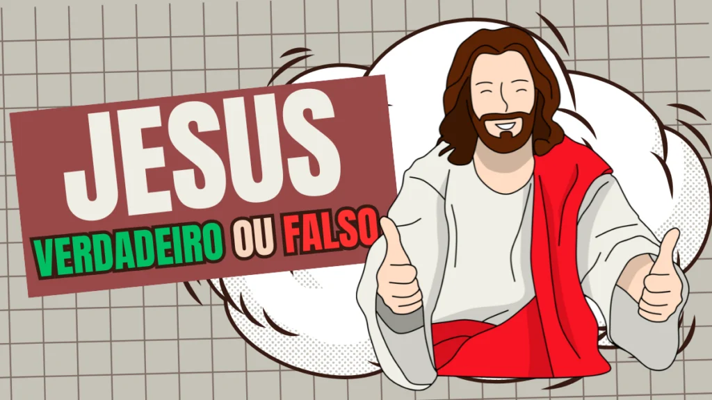 Quiz Jesus Verdadeiro ou Falso